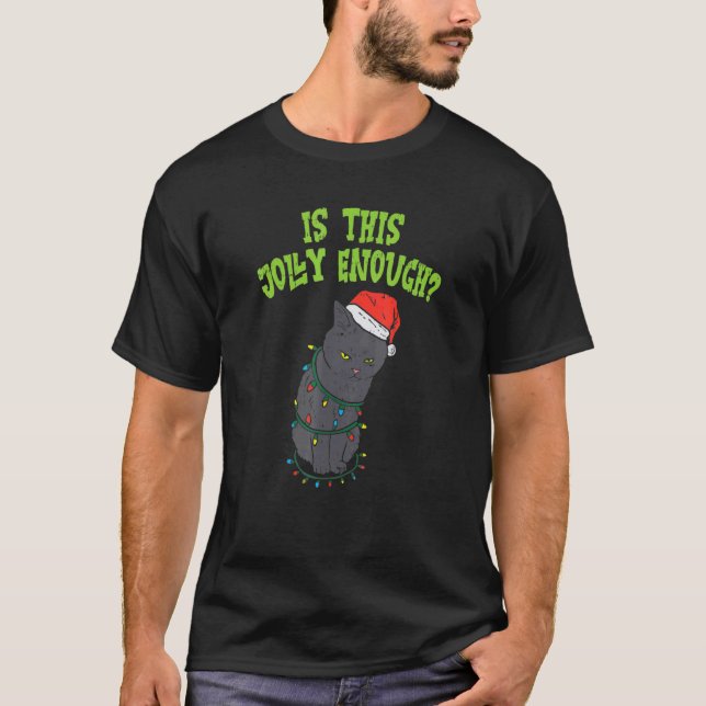 Is This Jolly Enough Black Cat Christmas Light Xma T-Shirt (Front)