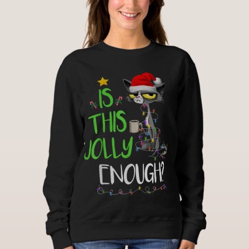 Is This Jolly Enough Black Cat Merry Christmas Tre Sweatshirt