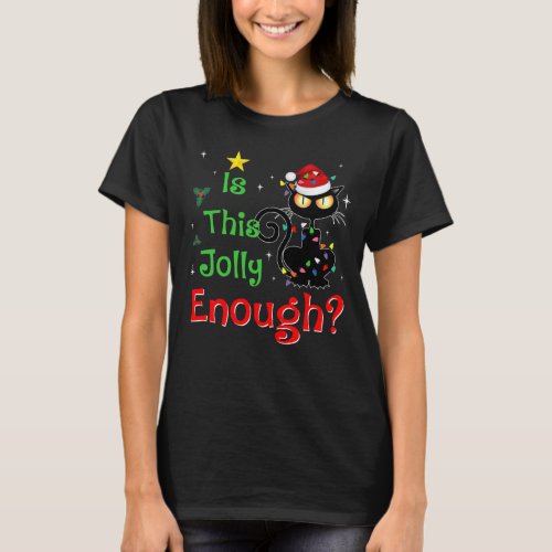 Is This Jolly Enough Black Cat Merry Christmas Tre T_Shirt