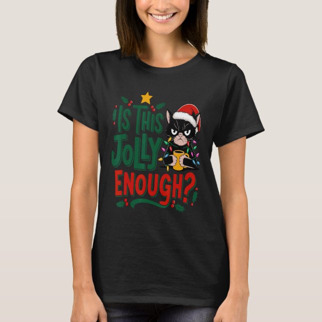 Is This Jolly Enough Black Cat Merry Christmas Tre T-Shirt (Front)