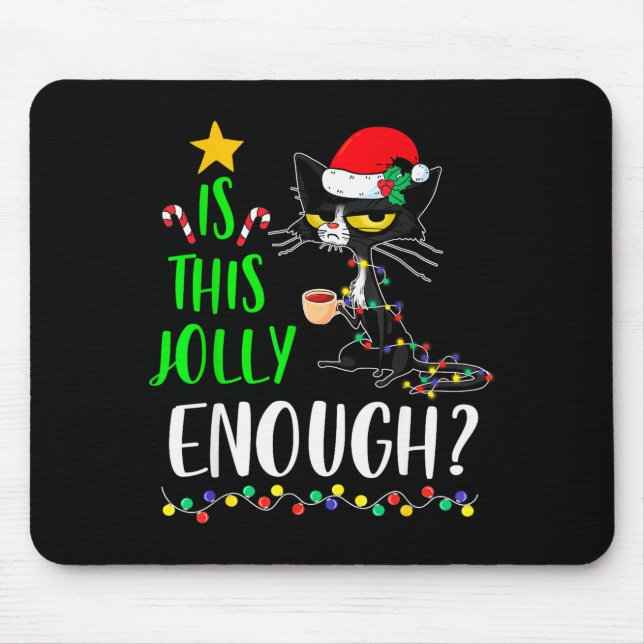 Is This Jolly Enough Black Cat Merry Christmas Xma Mouse Pad (Front)