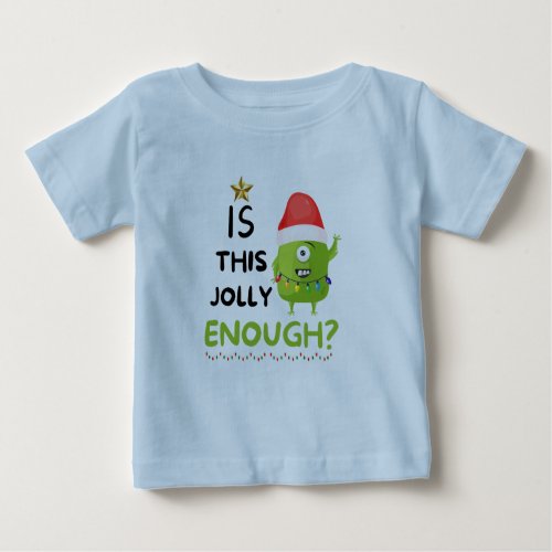 Is This Jolly Enough Christmas Grinch Baby T_Shirt