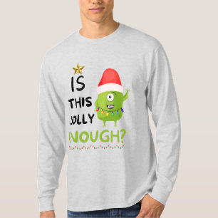 Is This Jolly Enough, Christmas Grinch T-Shirt