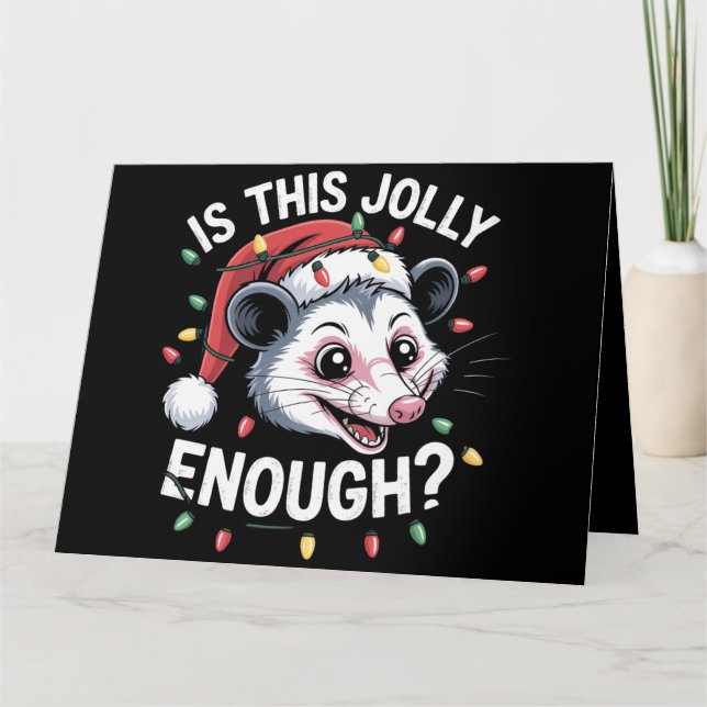 Is This Jolly Enough? Christmas Opossum Sarcastic Card (Front)