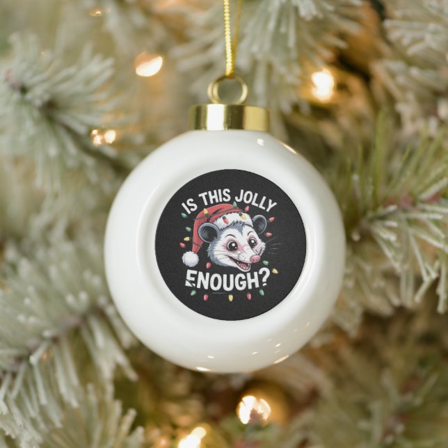 Is This Jolly Enough? Christmas Opossum Sarcastic Ceramic Ball Christmas Ornament (Tree)