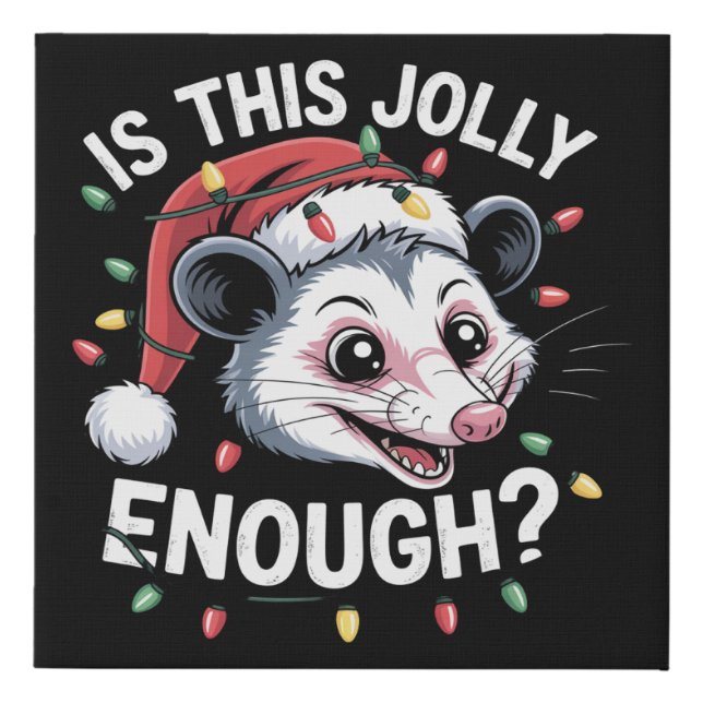 Is This Jolly Enough? Christmas Opossum Sarcastic Faux Canvas Print (Front)