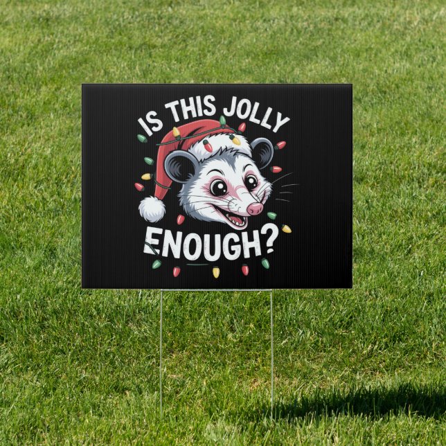 Is This Jolly Enough? Christmas Opossum Sarcastic Sign (Insitu)