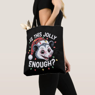 Is This Jolly Enough? Christmas Opossum Sarcastic Tote Bag