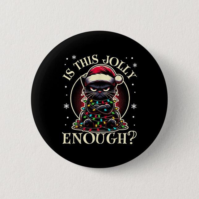 Is This Jolly Enough Funny Black Cat Christmas Tre Button (Front)
