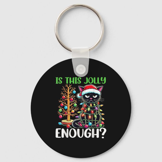 Is This Jolly Enough Funny Black Cat Christmas Tre Keychain (Front)