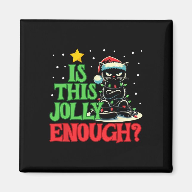 Is This Jolly Enough Funny Black Cat Christmas Tre Magnet (Front)