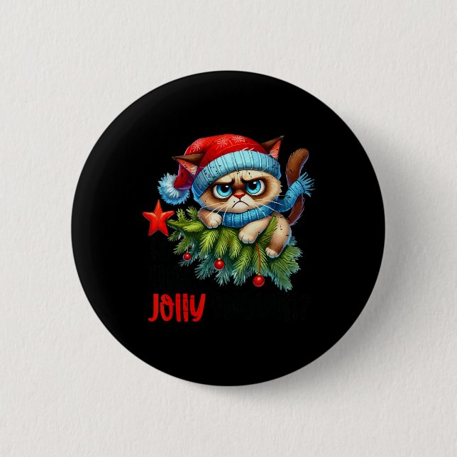 Is This Jolly Enough Funny Cat Christmas Sarcastic Button (Front)