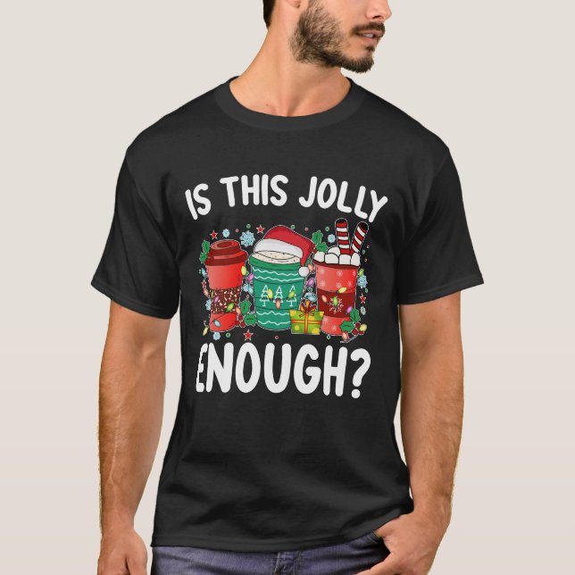Is This Jolly Enough Funny Santa Christmas T-Shirt (Front)