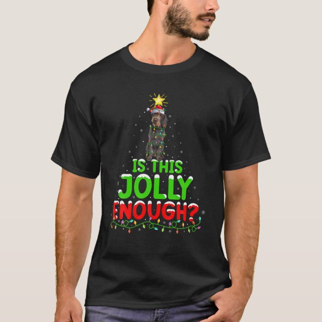 Is This Jolly Enough German Wirehaired Pointer Chr T-Shirt (Front)