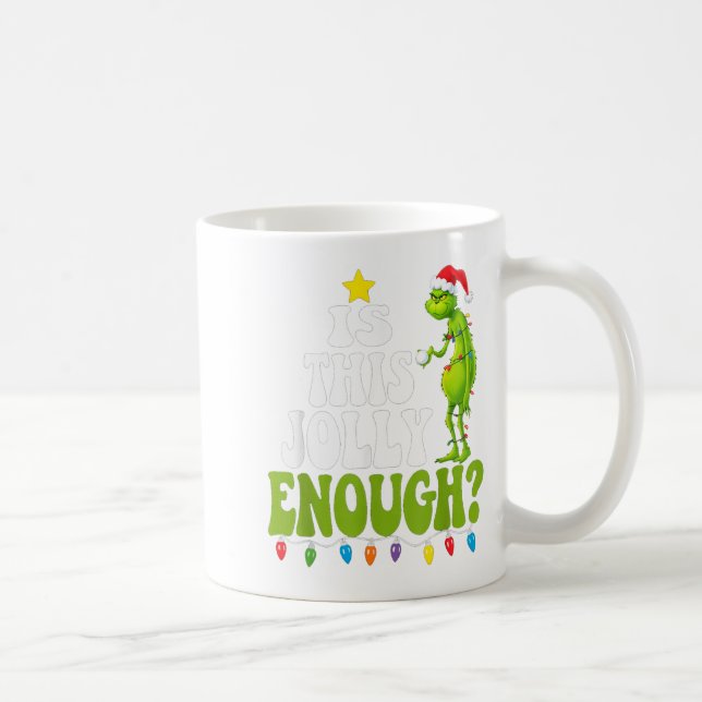 Is This Jolly Enough Green Merry Christmas Tree Li Coffee Mug (Right)