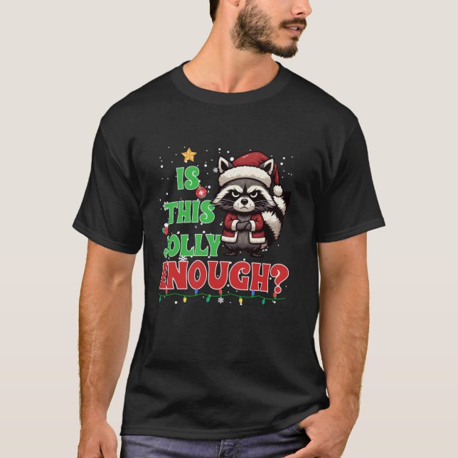 Is This Jolly Enough Raccoon Santa Pajama Christma T-Shirt (Front)