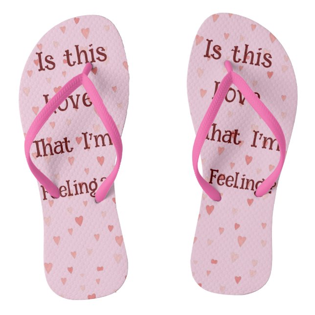 Is This Love That I'm Feeling? Flip Flops (Footbed)
