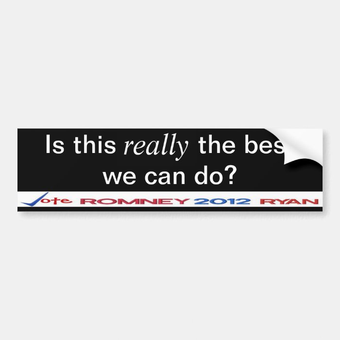 Is this really the best we can do? Bumper Sticker