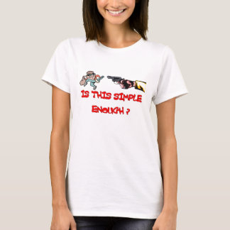 Is this simple enough. T-Shirt