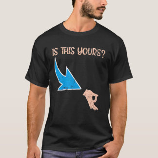 Is this yours Meme Joke Circle Game T-Shirt