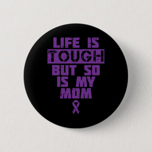 Is Tough So Is My Mom Alzheimerheimer Disease Supp Button