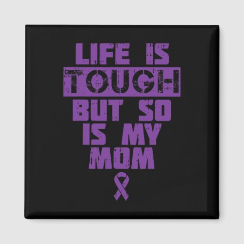 Is Tough So Is My Mom Alzheimerheimer Disease Supp Magnet