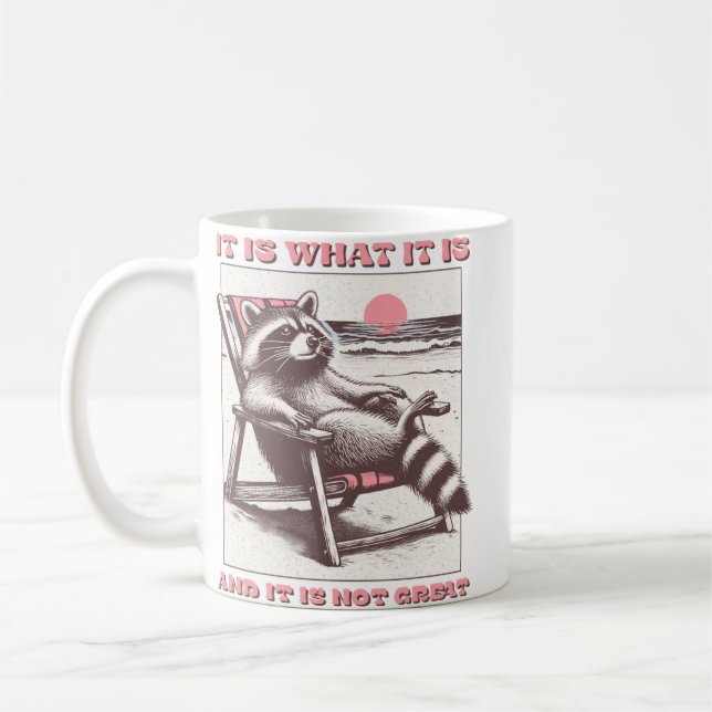 is what it is and it is not great Funny Raccoon Ba Coffee Mug (Left)