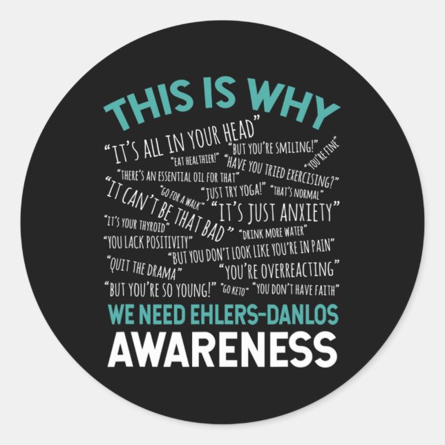 Is Why We Need Ehlers-danlos Syndrome Awareness  Classic Round Sticker (Front)