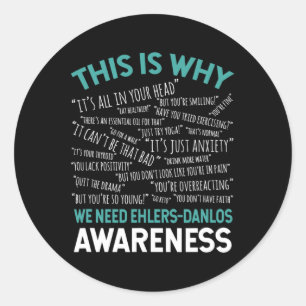 Is Why We Need Ehlers-danlos Syndrome Awareness Classic Round Sticker
