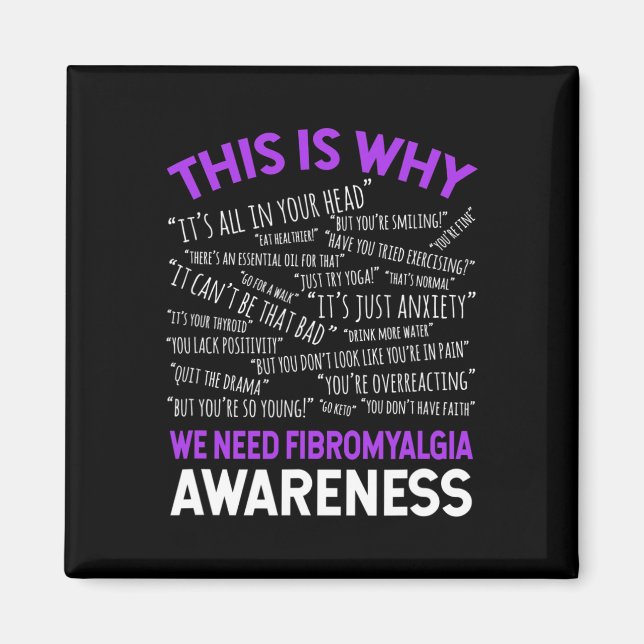 Is Why We Need Fibromyalgia Awareness  Magnet (Front)