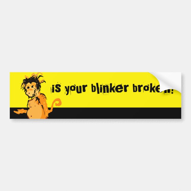 is your blinker broken? bumper sticker (Front)