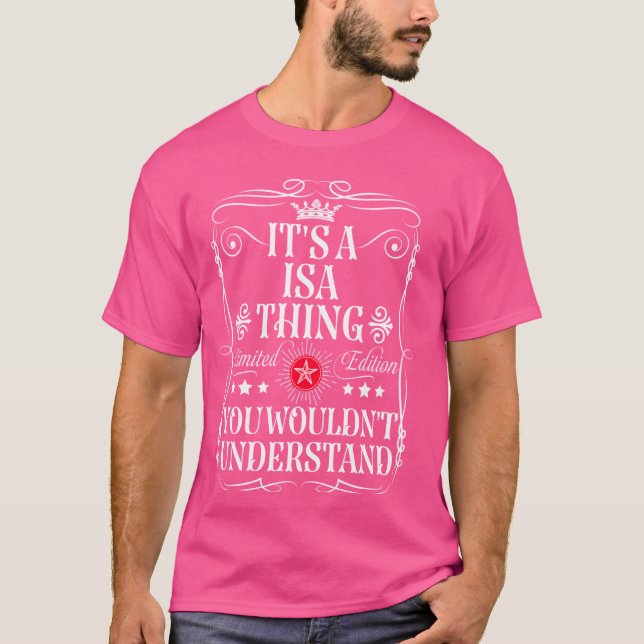 Isa Name Its A Isa Thing You Wouldn't Understand T-Shirt (Front)