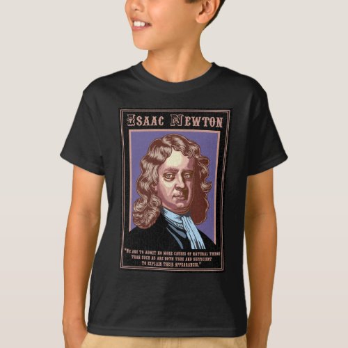 Isaac Newton _Causes T_Shirt