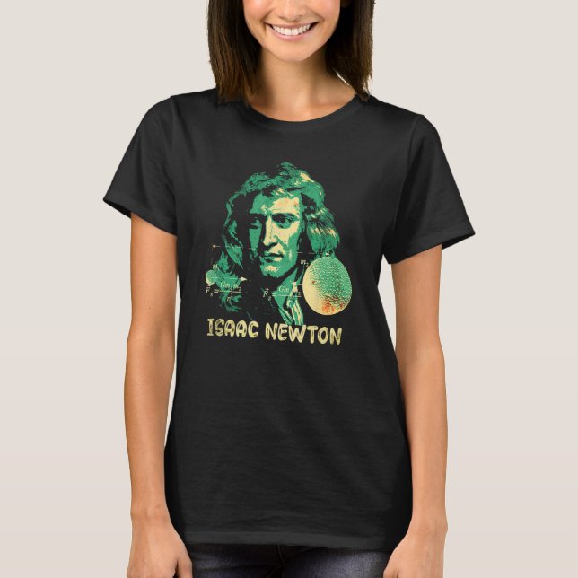 Isaac Newton Gravitation Physicist Physics Science T-Shirt (Front)