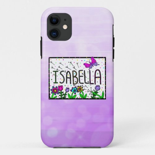 Isabella _ The Name Isabella Whimsical Drawing iPhone 11 Case