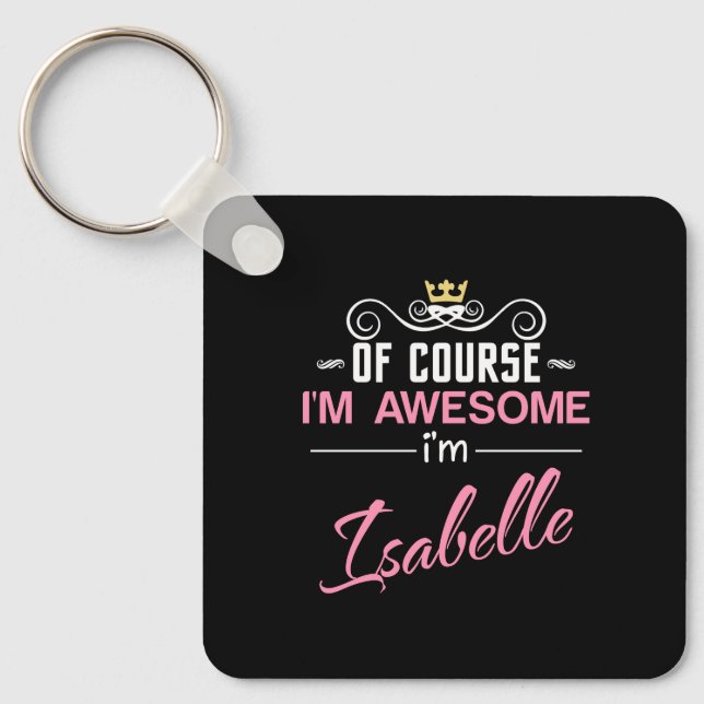 Isabelle Of Course I'm Awesome Name Keychain (Front)