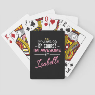 Isabelle Of Course I'm Awesome Name Poker Cards