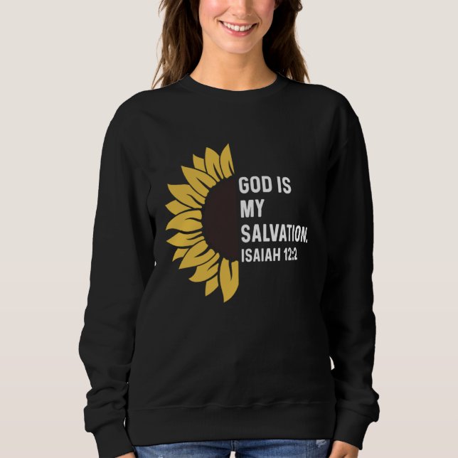 Isaiah 122 12 2 God Jesus Religious Quote Christia Sweatshirt (Front)