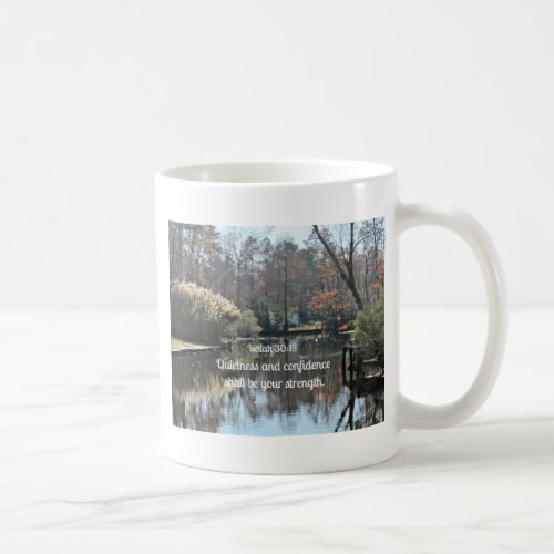 Isaiah 3015 Quietness and confidence shall be Coffee Mug