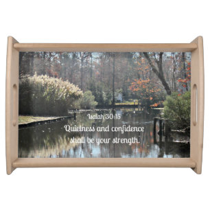 Isaiah 30:15 Quietness and confidence shall be Serving Tray