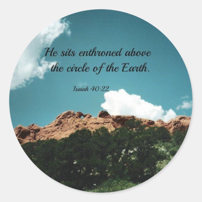 Isaiah 4022 He sits enthroned above the circleStickers