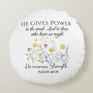 Isaiah 40:29 He gives power Wildflowers Scripture Round Pillow