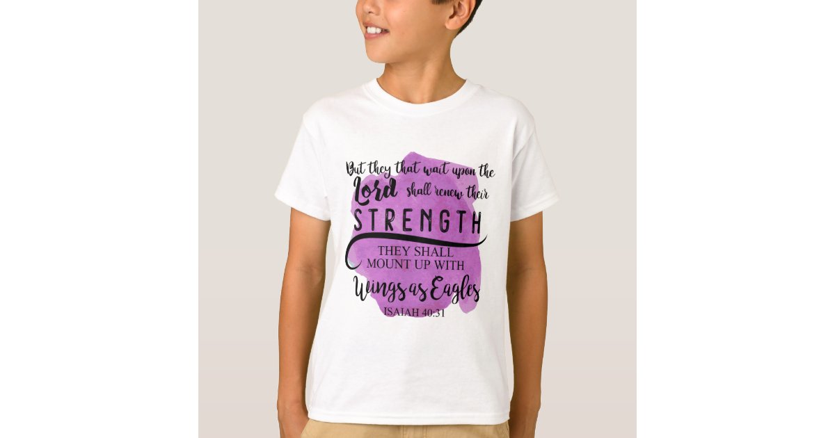 Isaiah 40:31 KJV CHILD that wait upon the LORD T-Shirt | Zazzle