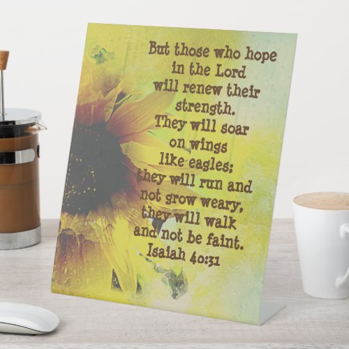 Isaiah 4031 Sunflower with Scripture Spiritual Pedestal Sign
