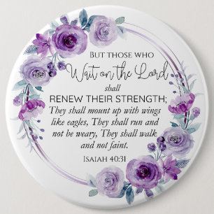 Isaiah 40:31 Those who Wait on the Lord Floral Button