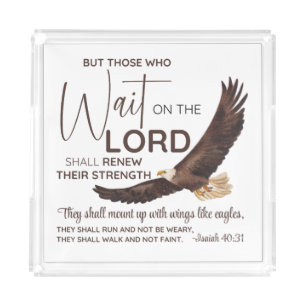 Isaiah 40:31 Those who Wait on the Lord Scripture Acrylic Tray