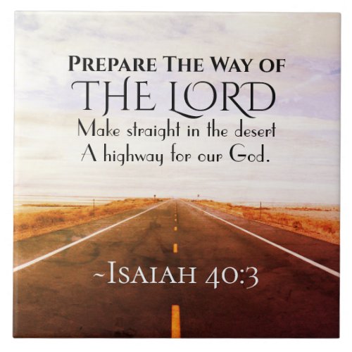 Isaiah 403 Prepare the way of the Lord Bible Ceramic Tile