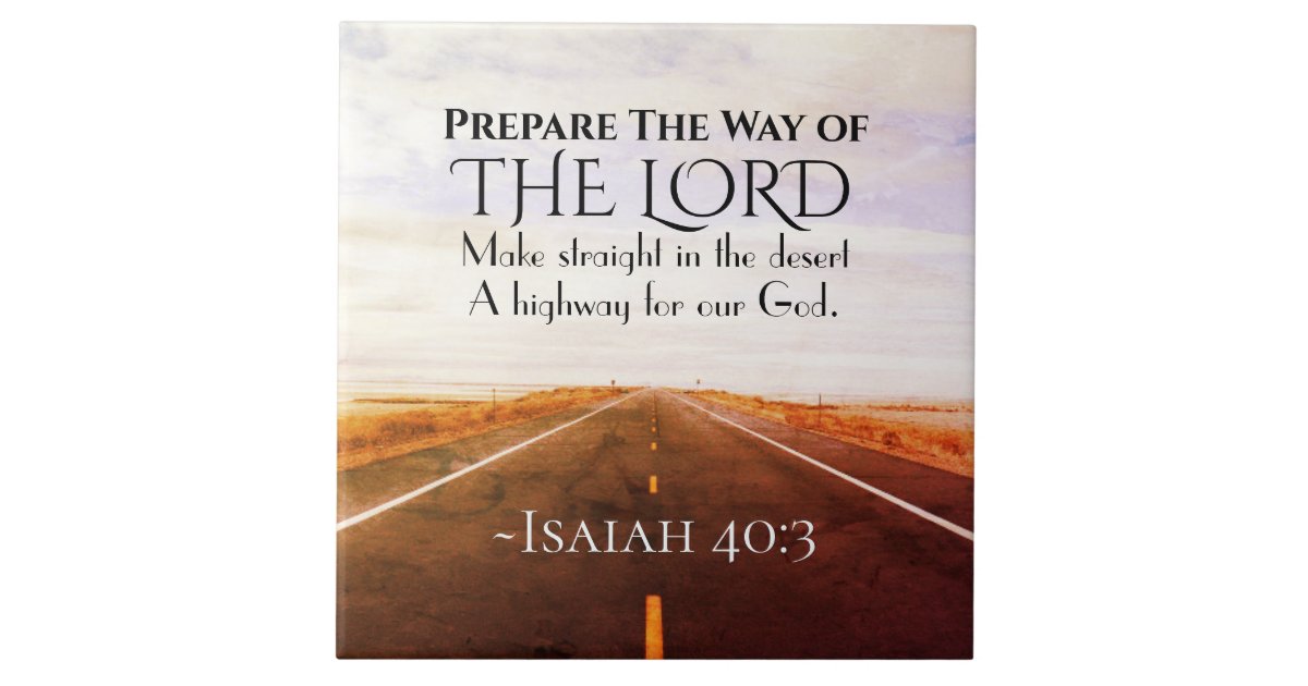Isaiah 40:3 Prepare the way of the Lord Bible Ceramic Tile Zazzle