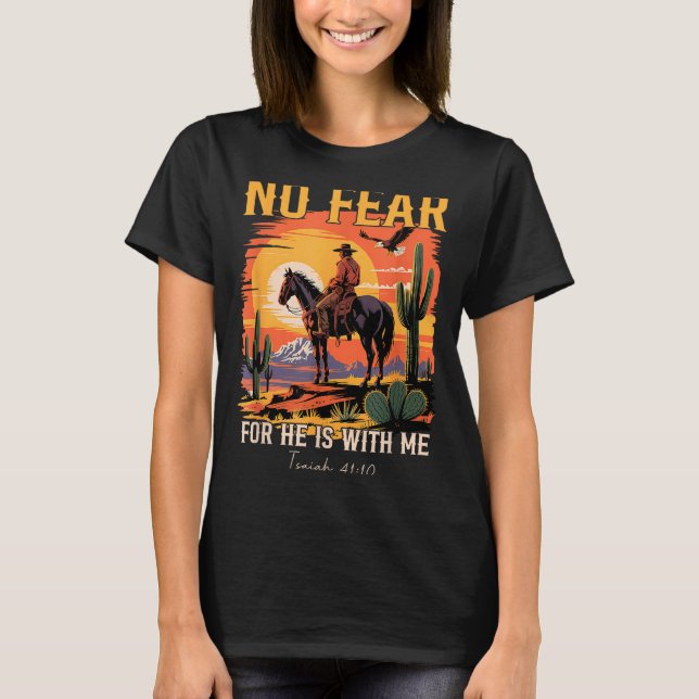 Isaiah 41_10 Cowboy Bible Verse Christian Western  T-Shirt (Front)