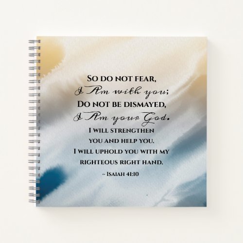 Isaiah 4110 Do not fear for I am with you Bible Notebook